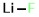 LiF Lithium fluoride